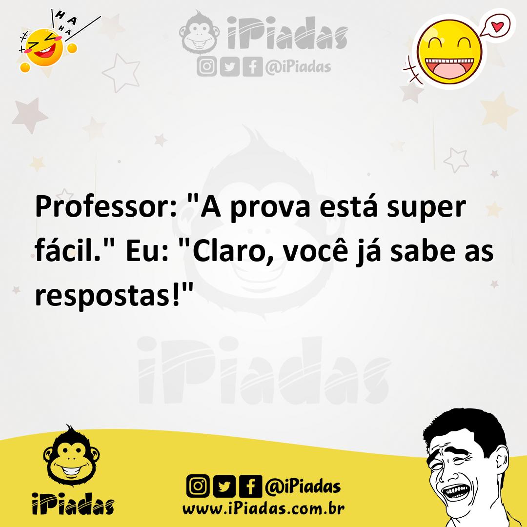 Professor A Prova Est Super F Cil Eu Claro Voc J Sabe As