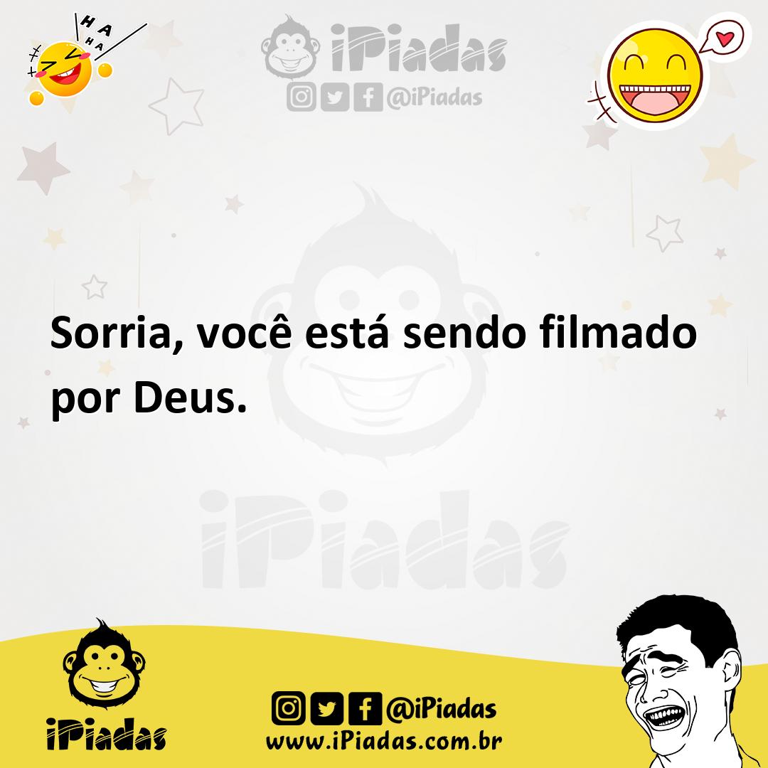 Sorria você está sendo filmado por Deus