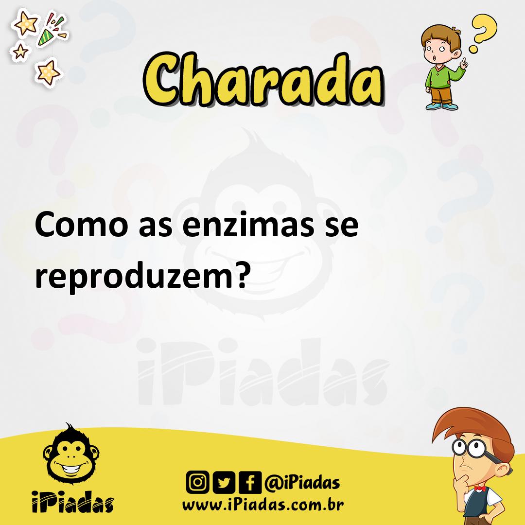 Como as enzimas se reproduzem? - Charada e Resposta - Geniol