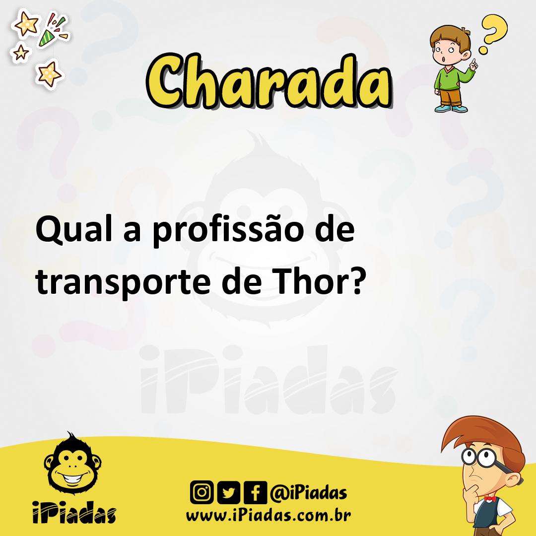 Qual a profissão de transporte de Thor? - Charada e Resposta