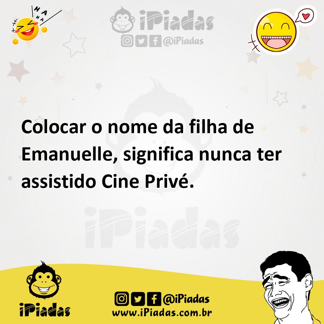 Colocar o nome da filha de Emanuelle, significa nunca ter assistido Cine  Privé.