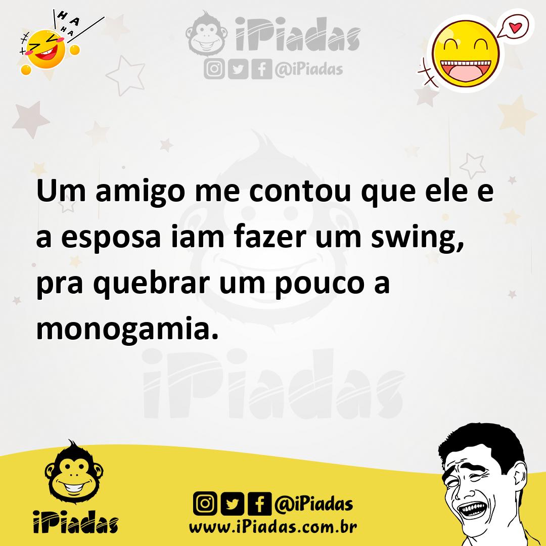 Um amigo me contou que ele e a esposa iam fazer um swing, pra quebrar um  pouco a monogamia.